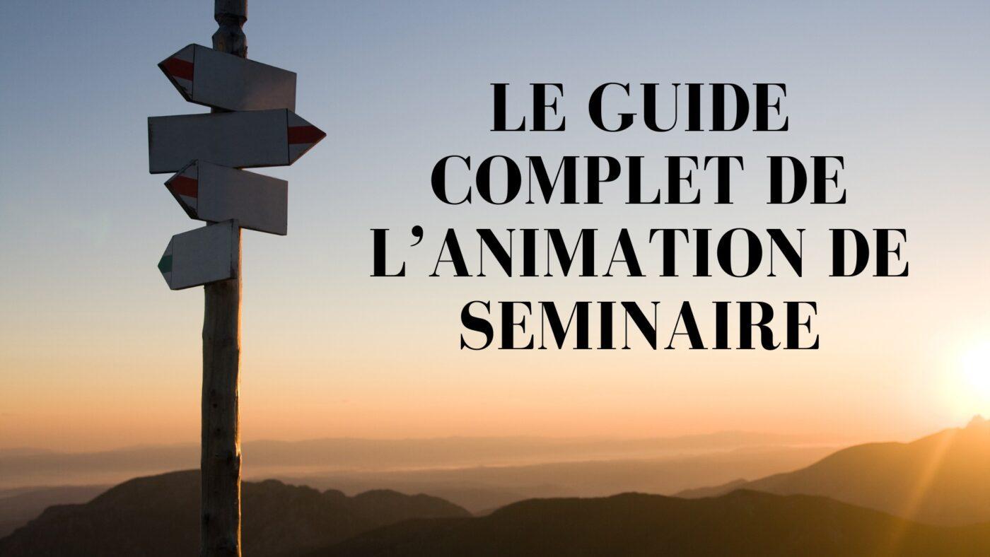 animation seminaire le guide complet